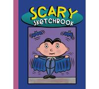 Scary Sketchbook for Kids: Beginners sketchbook for drawing, doodling and comic creation. Perfect for young artists who love all things spooky