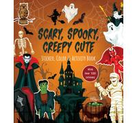 Scary, Spooky, Creepy Cute Sticker, Color & Activity Book : With Over 100 Stickers!