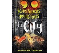 Scary Stories for Young Foxes: The City: 2