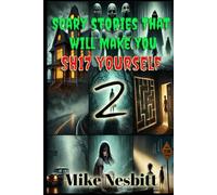 Scary Stories That will Make You Sh17 Yourself Book 2 (Scary Stories That Will Make You Sh17 Yourself Series)
