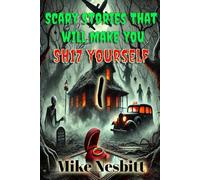 Scary stories that will make you: Sh17 yourself (Scary Stories That Will Make You Sh17 Yourself Series)
