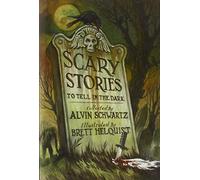 Scary Stories to Tell in the Dark: Collected from Folklore