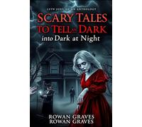 Scary Tales to Tell in Dark at Night: 10 scary horror stories