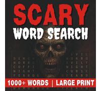 Scary Word Search: 1000+ Spooky Terms Covering Monsters, Haunted Places, Halloween Creatures, Urban Legends, and Horror Classics