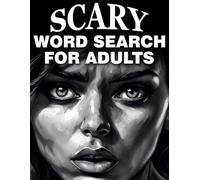 Scary Word Search for Adults: Spooky & Creepy Puzzles Featuring Monsters, Serial Killers, Zombies, Mythical Creatures & Chilling Themes with Words to ... Halloween Gift for Horror Movie Lovers