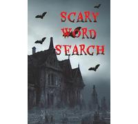 Scary Word Search Puzzle Book: Horror and Scary Themed Word Searches with Easy-to-Read Print, 495 Words, 50+ Puzzles, 100+ Pages, Gift for Holidays, Vacations, and Free Time
