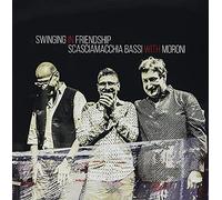 Scasciamacchia-Bassi With Moroni - Swinging in Friendship
