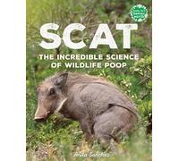 Scat: The Incredible Science of Wildlife Poop (Books for a Better Earth)
