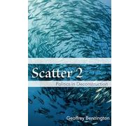 Scatter 2: Politics in Deconstruction