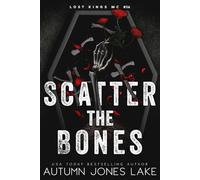 Scatter the Bones: Alternate Paperback Cover (Lost Kings MC)