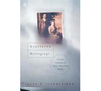 Scattered Belongings: Cultural Paradoxes of Race, Nation and Gender