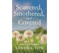 Scattered, Covered, and Smothered: A Memoir of Resilience