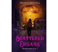 Scattered Dreams: Elysian Series Book 3 (The Elysian Series)