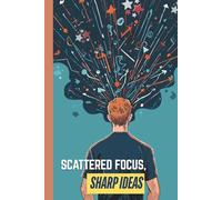 Scattered Focus, Sharp Ideas | Journal for Men with ADHD: Art and Doodle Diary with Creative Prompts - Neurodiversity Gift Ideas | Copper Mind Edition