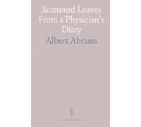 Scattered Leaves From a Physician's Diary: Witty, human vignettes from the world of medicine