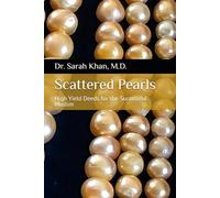 Scattered Pearls: High Yield Deeds for the Successful Muslim: 1 (Sacred Treasures of Islam)