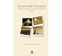 Scattered Pictures: Reflections Of An American Muslim