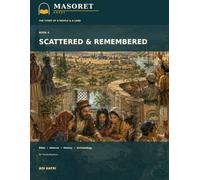 Scattered & Remembered: Bible, Hebrew, History & Archaeology for Young Readers (Masoret: The Story of a People & a Land)