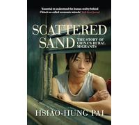Scattered Sand: The Story of China's Rural Migrants