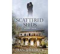 SCATTERED SEEDS: Mac & Shay - Book #6 (Mac & Shay SEEDS Series)