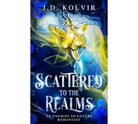 Scattered to the Realms: An Enemies to Lovers Romantasy