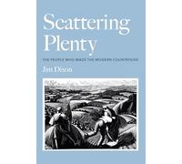 Scattering Plenty: The People Who Made the Modern Countryside