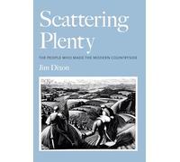 Scattering Plenty: The People Who Made the Modern Countryside