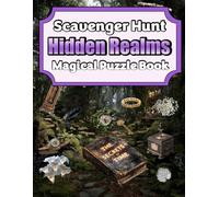 Scavenger Hunt Hidden Realms Magical Puzzle Book: Mythical Search And Find, Discover the Secrets of Ancient Forests and Timeless Ruins (Scavenger Hunt Puzzle Book Series)