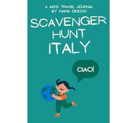 Scavenger Hunt Italy: A Kid's Travel Journal