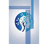 SCEGLI TU: Il workbook pratico per imprenditrici che devono prendere decisioni difficili senza continuare a rimandarle. (Capitale di Leadership® di PRISMA Lab.)