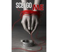 Scelgo ME: Guarire dalle Ferite Emotive, LiberarTi e Ricominciare da TE