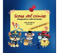 Scena del crimine simpatica e divertente: Libro da colorare per adulti e bambini, con crimini e furti divertenti, animali simpatici e detective dolci. Passatempo e relax (A world colors)