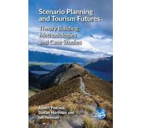 Scenario Planning and Tourism Futures by Albert Postma, Stefa... - 9781845418878