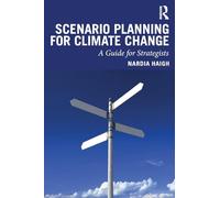 Scenario Planning for Climate Change: A Guide for Strategists
