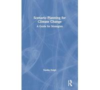 Scenario Planning for Climate Change: A Guide for Strategists