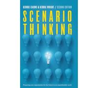 Scenario Thinking: Preparing Your Organization for the Future in an Unpredictable World
