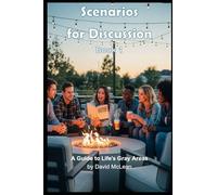 Scenarios for Discussion: A Guide to Life’s Gray Areas: 1