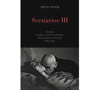 Scenarios III: Stroszek; Nosferatu, Phantom of the Night; Where the Green Ants Dream; Cobra Verde