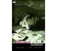 Scene of the Crime: A Little Piece of Goodnight