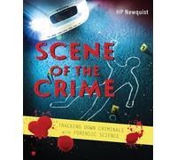 Scene of the Crime: Tracking Down Criminals With Forensic Science