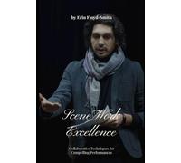 Scene Work Excellence: Collaborative Techniques for Compelling Performances
