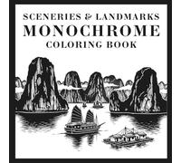 Sceneries And Landmarks Monochrome Coloring Book: +45 Relaxing Black and White Coloring Pages for Adults and Teens