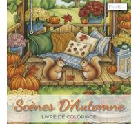 Scènes D’Automne Livre De Coloriage: Univers Détente Avec Des Forêts, Fruits De Saison, Oiseaux Et Décors Champêtres
