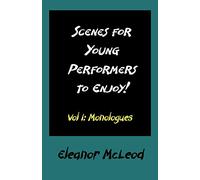 Scenes for Young Performers to Enjoy: Vol I, Monologues