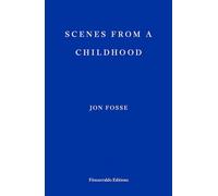 Scenes from a Childhood - WINNER OF THE 2023 NOBEL PRIZE IN LITERATURE