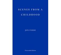 Scenes from a Childhood - WINNER OF THE 2023 NOBEL PRIZE IN LITERATURE