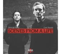 George King & Carl Raven - Scenes From A Life