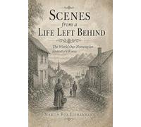 Scenes from a Life Left Behind: The World Our Norwegian Ancestors Knew