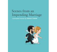 Scenes from an Impending Marriage : a prenuptial memoir