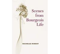 Scenes from Bourgeois Life (Theater: Theory/Text/Performance)